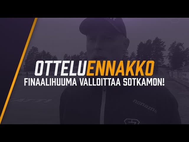 Otteluennakko | Finaalihuuma valloittaa Sotkamon