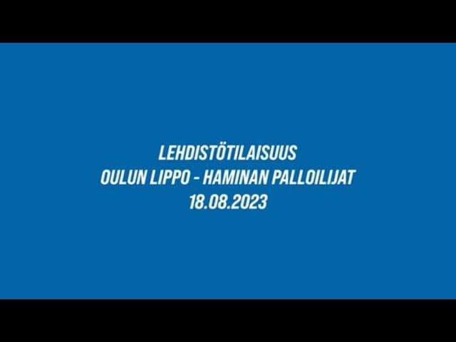 Lehdistötilaisuus 18.8. | Oulun Lippo - Haminan Palloilijat